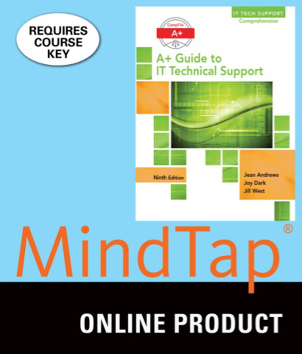 MindTap PC Repair for Andrews' A+ Guide to IT Technical Support, 9th Edition, [Instant Access], 2 terms (12 months) 9th Edition â€“ PDF/EPUB Version Downloadable
